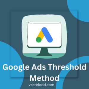 Buy Google Ads Threshold Method